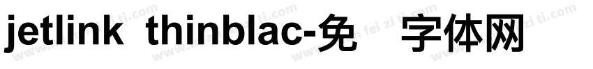 jetlink thinblac字体转换